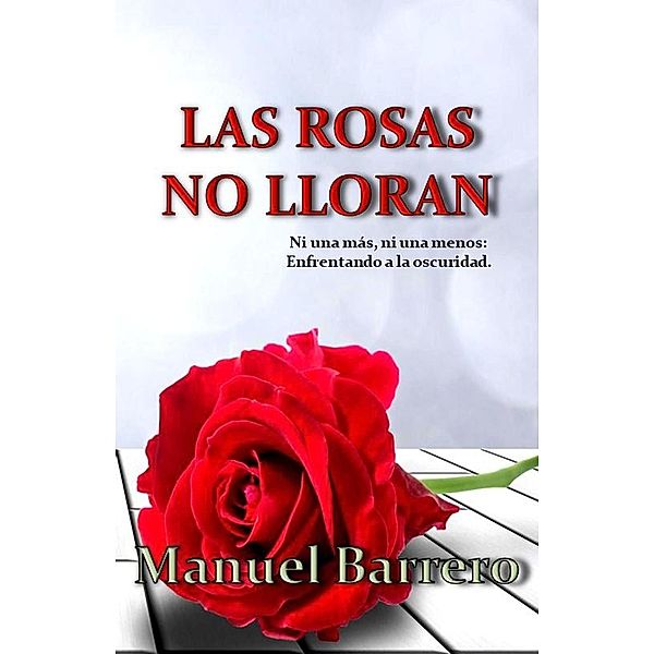 Las rosas no lloran, Manuel Barrero