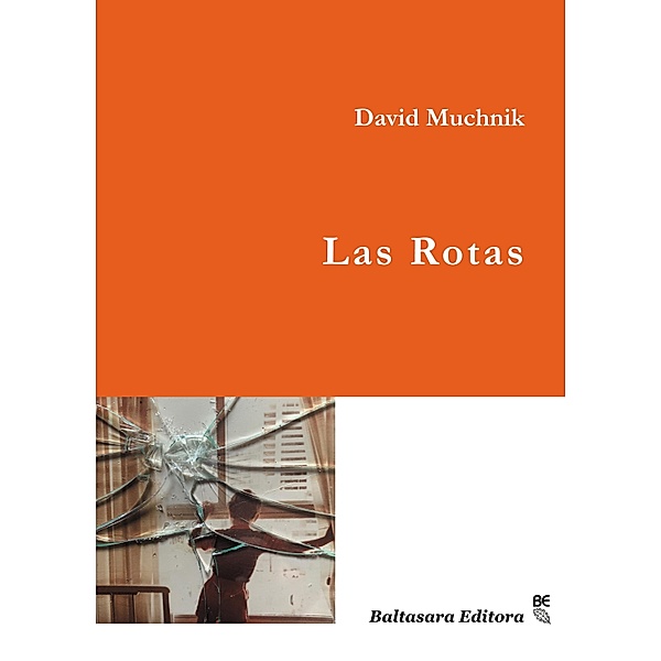 Las Rotas / Colección Narrativa, David Muchnik