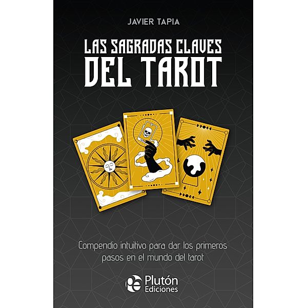 Las sagradas claves del Tarot / Colección Centinela, Javier Tapia