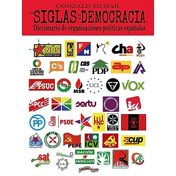 Las siglas de la democracia, Gonzalo Sichar