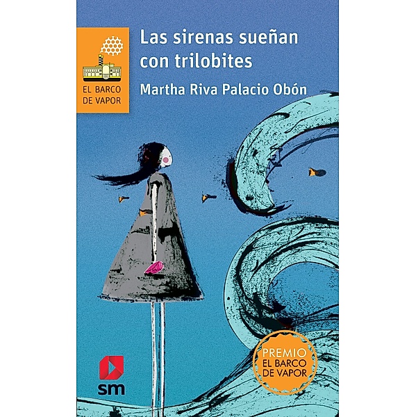 Las sirenas sueñan con trilobites / El Barco de Vapor Naranja, Martha Riva Palacio Obón