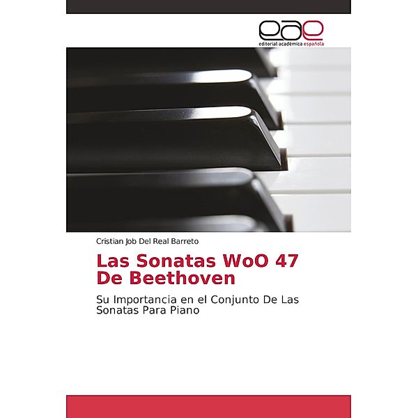 Las Sonatas WoO 47 De Beethoven, Cristian Job Del Real Barreto