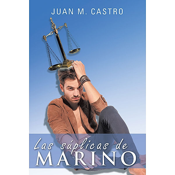 Las Súplicas De Marino, Juan M. Castro