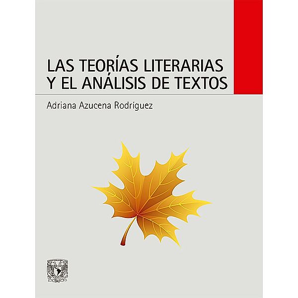 Las teorías literarias y el análisis de textos / Programa Universitario del Libro de Texto, Adriana Azucena Rodríguez