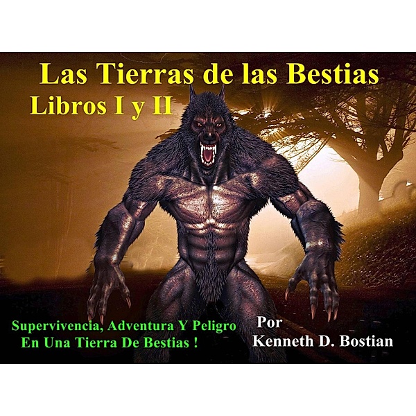 Las Tierras de las Bestias, Libros I y II, Kenneth Bostian