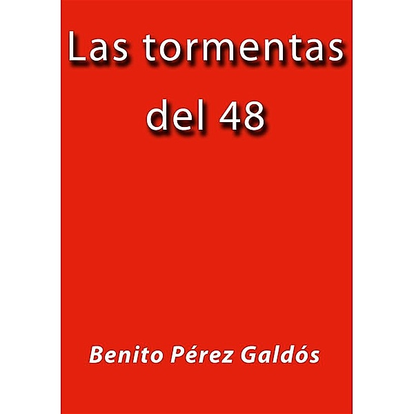 Las tormentas del 48, Benito Pérez Galdós