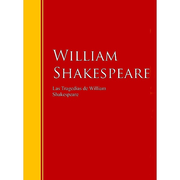 Las Tragedias de William Shakespeare / Biblioteca de Grandes Escritores, William Shakespeare