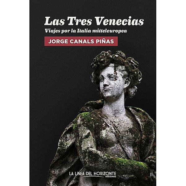 Las Tres Venecias / Fuera de sí. Contemporáneos Bd.18, Jorge Canals Piñas
