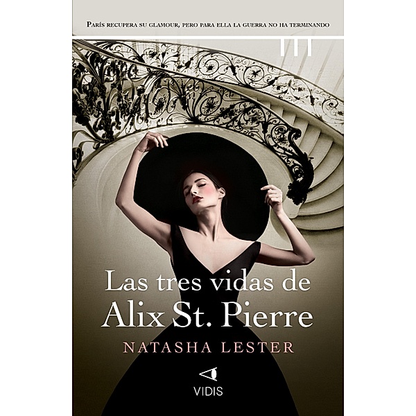Las tres vidas de Alix St. Pierre / Colección Natasha Lester Bd.2, Natasha Lester