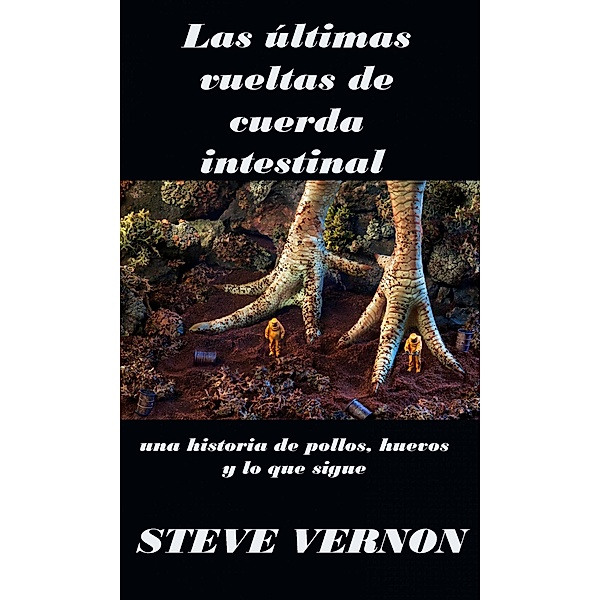 Las últimas vueltas de cuerda intestinal, Steve Vernon