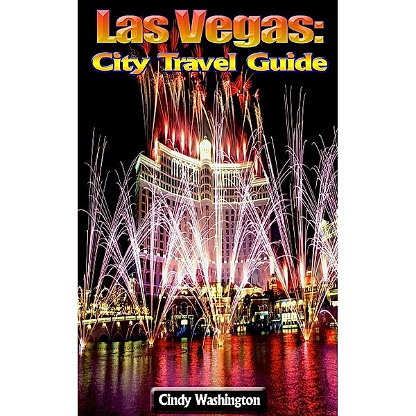 Las Vegas: City Travel Guide, Cindy Washington