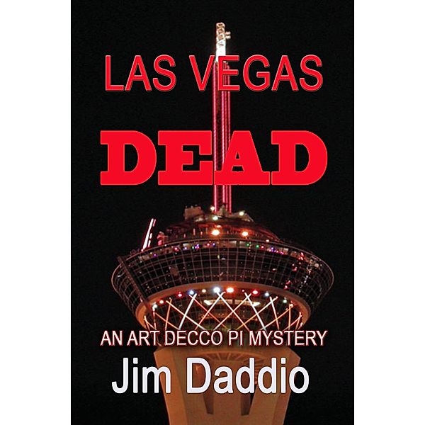 Las Vegas Dead (An Art Decco PI Mystery) / An Art Decco PI Mystery, Jim Daddio