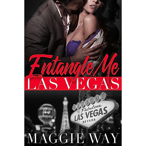 Las Vegas (Entangle Me, #6) / Entangle Me, Maggie Way
