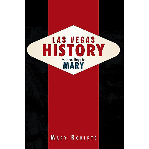 Las Vegas History According to Mary, Mary Roberts