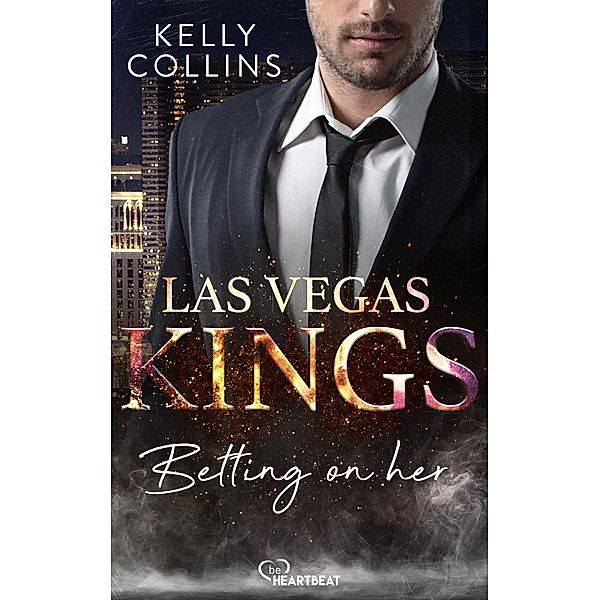 Las Vegas Kings - Betting on her / Eine Casino-Mafia-Romance Bd.2, Kelly Collins