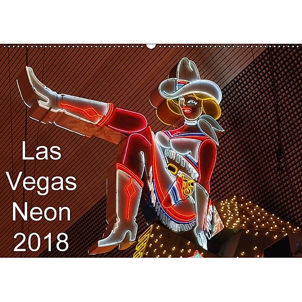 Las Vegas Neon 2018 / AT-Version (Wandkalender 2018 DIN A2 quer), Giuseppe Lupo