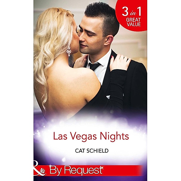 Las Vegas Nights: At Odds with the Heiress (Las Vegas Nights) / A Merger by Marriage (Las Vegas Nights) / A Taste of Temptation (Las Vegas Nights) (Mills & Boon By Request), Cat Schield