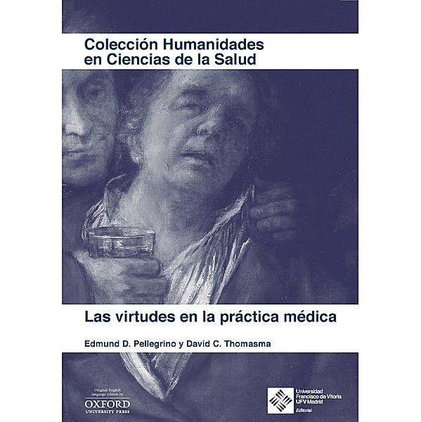 Las virtudes en la práctica médica / Humanidades en Ciencias de la Salud Bd.4, Edmund Pellegrino