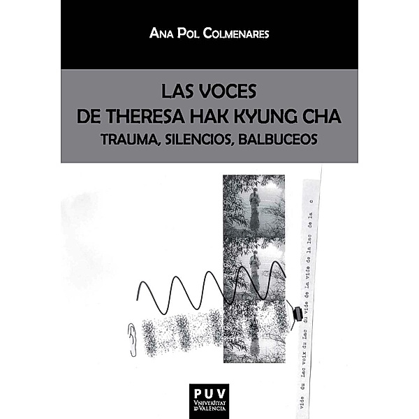 Las voces de Theresa Hak Kyung Cha / Biblioteca Javier Coy d'Estudis Nord-americans Bd.178, Ana Pol Colmenares