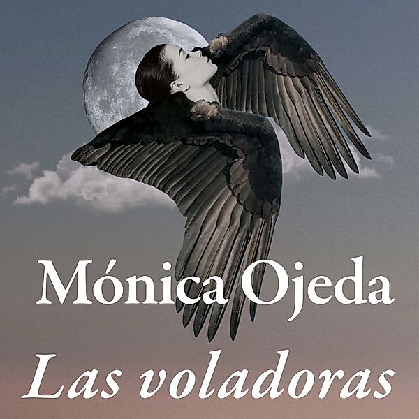 Las voladoras, Mónica Ojeda