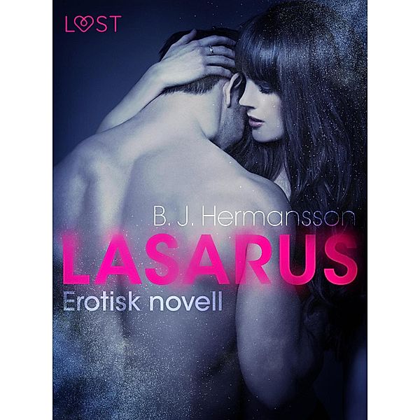 Lasarus - Erotisk novell, B. J. Hermansson