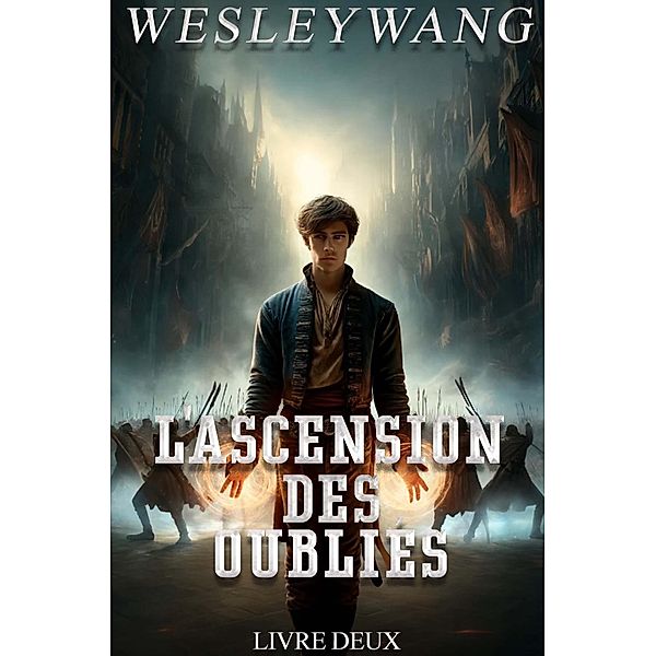 L'Ascension des Oubliés / L'Ascension des Oubliés, Wesley Wang