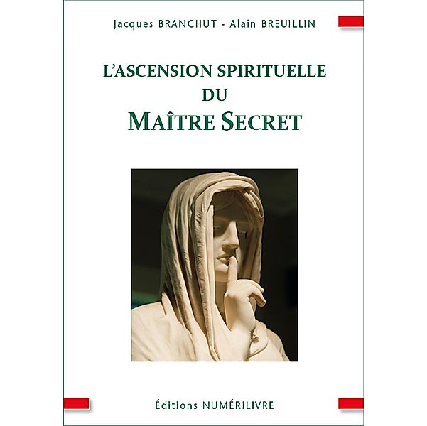L'ascension spirituelle du Maître Secret, Jacques Branchut