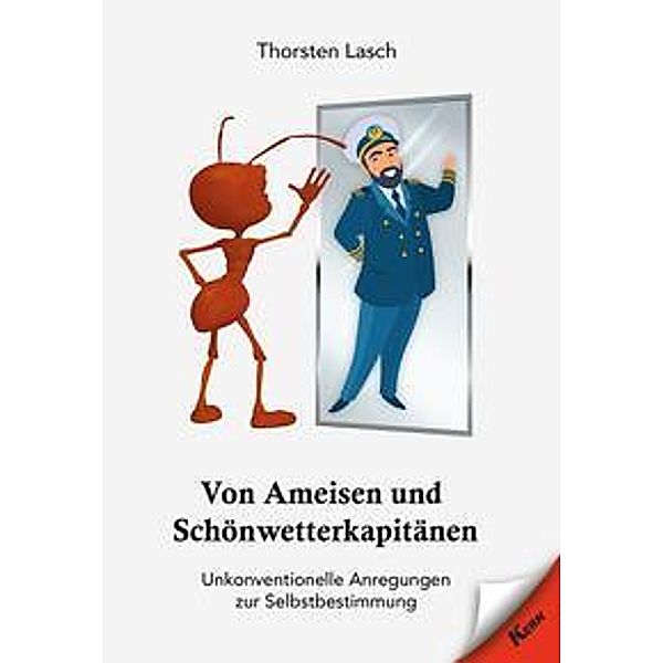 Lasch, T: Von Ameisen und Schönwetterkapitänen, Thorsten Lasch