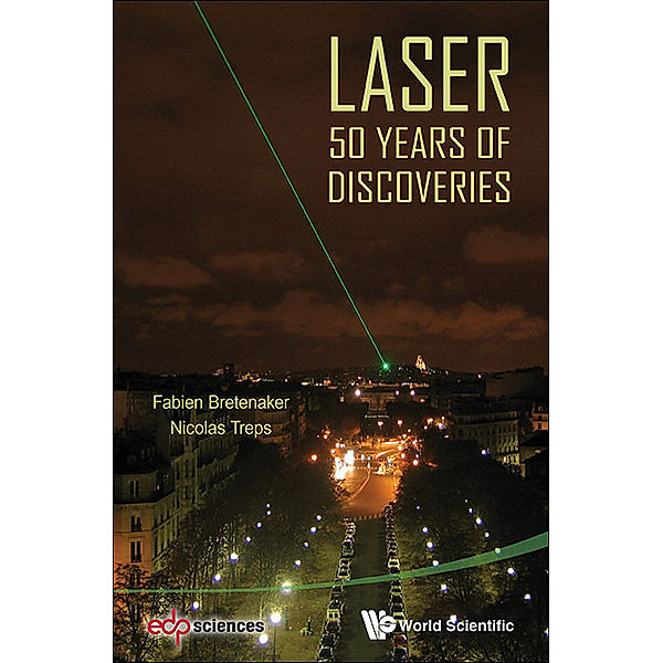 Laser: 50 Years Of Discoveries, Fabien Bretenaker, Nicolas Treps