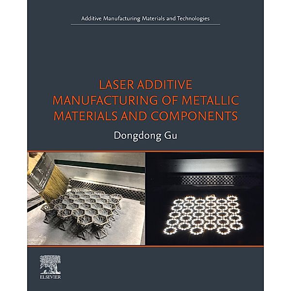 Laser Additive Manufacturing of Metallic Materials and Components, Dongdong Gu