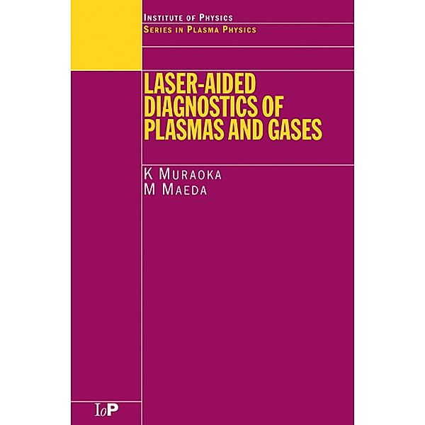 Laser-Aided Diagnostics of Plasmas and Gases, K. Muraoka, M. Maeda