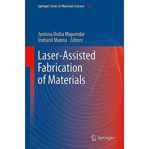 Laser-Assisted Fabrication of Materials / Springer Series in Materials Science Bd.161