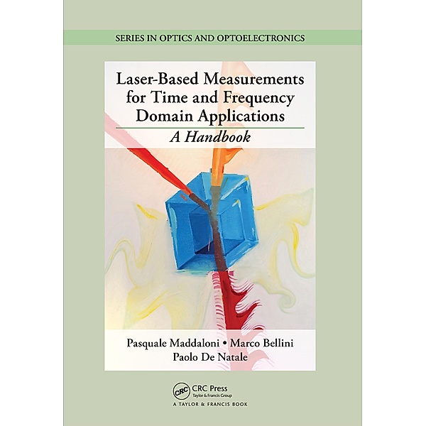 Laser-Based Measurements for Time and Frequency Domain Applications, Pasquale Maddaloni, Marco Bellini, Paolo De Natale