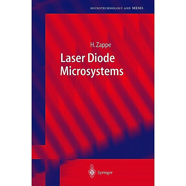 Laser Diode Microsystems / Microtechnology and MEMS, Hans Zappe