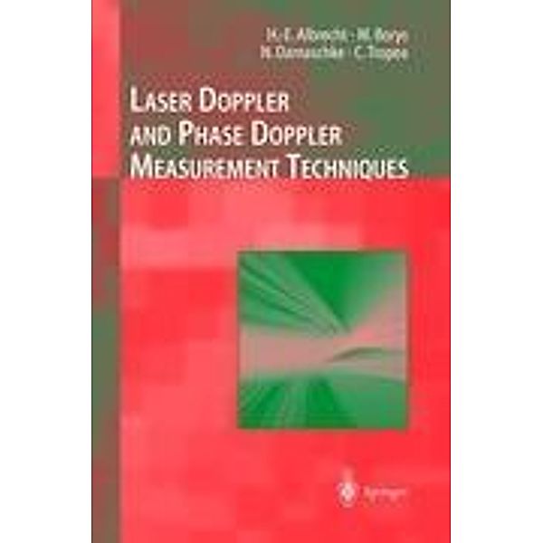 Laser Doppler and Phase Doppler Measurement Techniques, H.-E. Albrecht, Nils Damaschke, Michael Borys