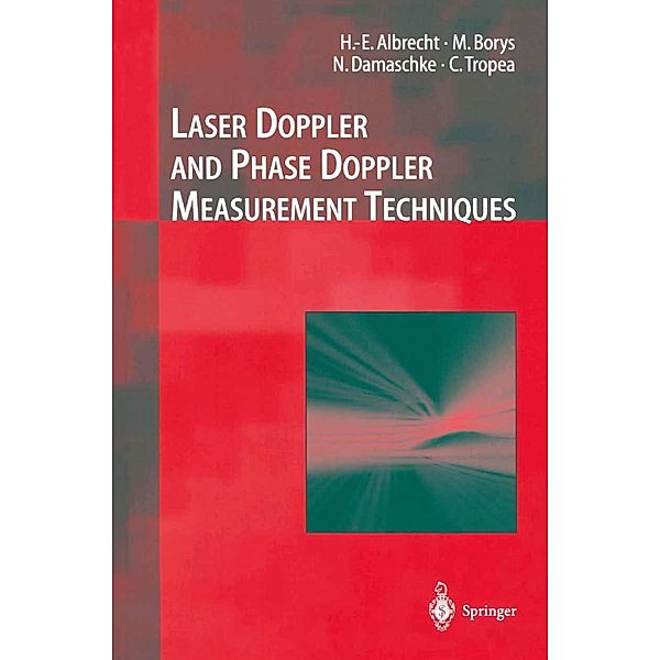 Laser Doppler and Phase Doppler Measurement Techniques / Experimental Fluid Mechanics, H. -E. Albrecht, Nils Damaschke, Michael Borys, Cameron Tropea