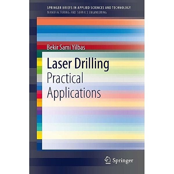 Laser Drilling / SpringerBriefs in Applied Sciences and Technology, Bekir Sami Yilbas