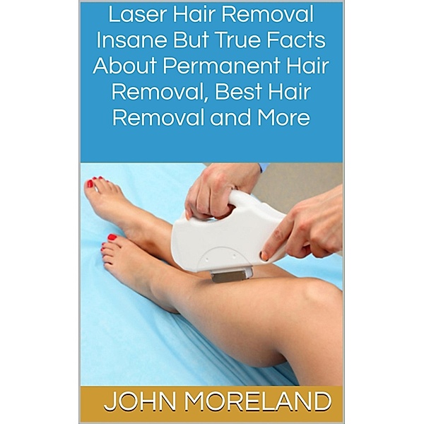 Laser Hair Removal, John Moreland
