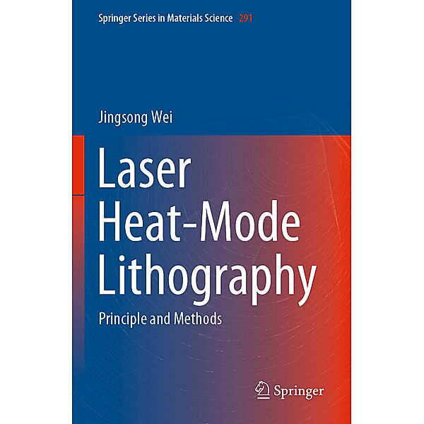 Laser Heat-Mode Lithography, Jingsong Wei