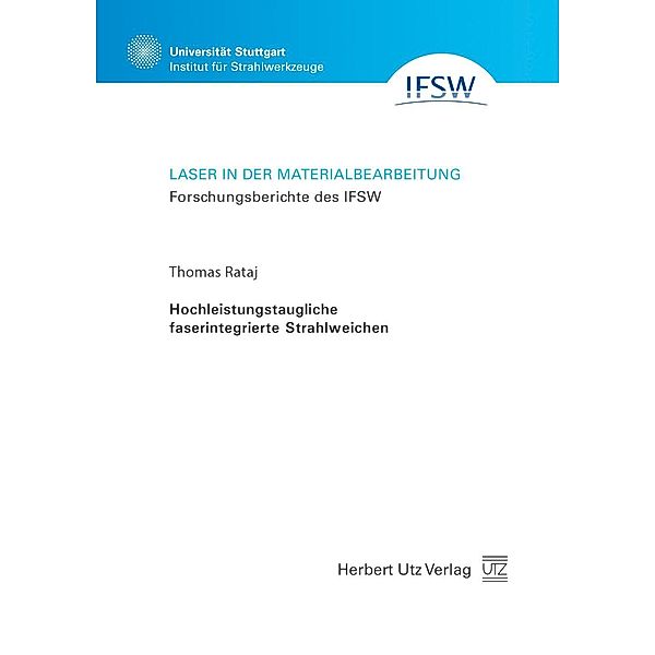 Laser in der Materialbearbeitung: 90 Hochleistungstaugliche faserintegrierte Strahlweichen, Thomas Rataj