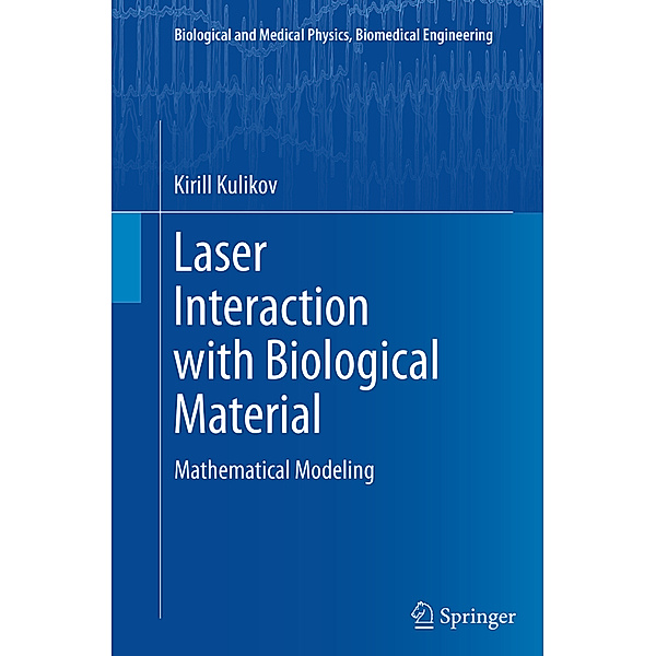 Laser Interaction with Biological Material, Kirill Kulikov