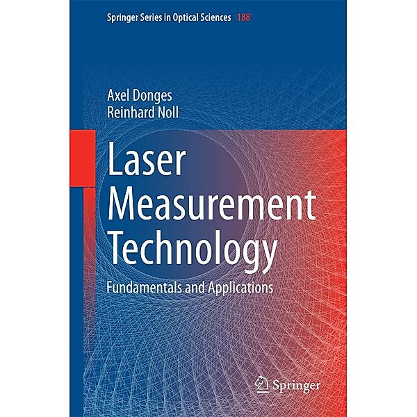 Laser Measurement Technology / Springer Series in Optical Sciences Bd.188, Axel Donges, Reinhard Noll
