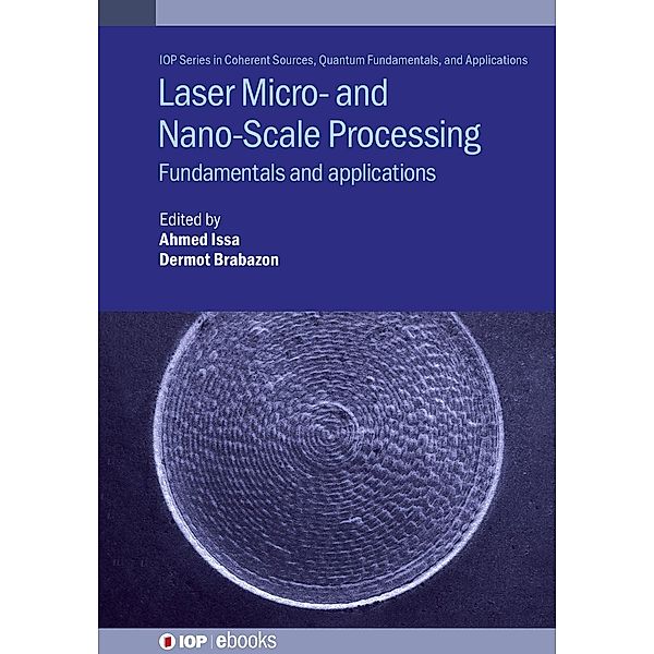 Laser Micro- and Nano-Scale Processing / IOP Expanding Physics