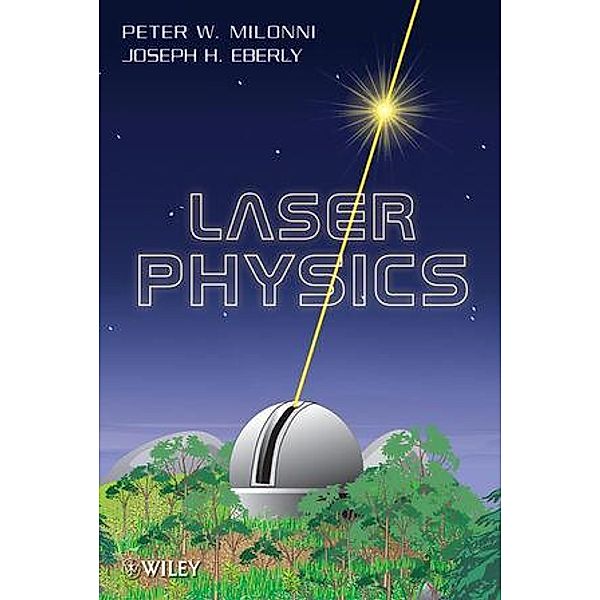 Laser Physics, Peter W. Milonni, Joseph H. Eberly