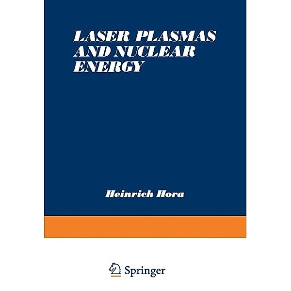 Laser Plasmas and Nuclear Energy, Heinrich Hora