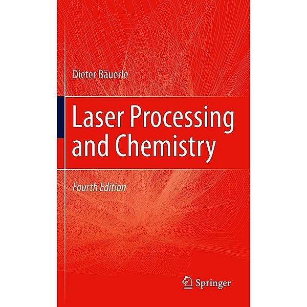 Laser Processing and Chemistry, Dieter Bäuerle