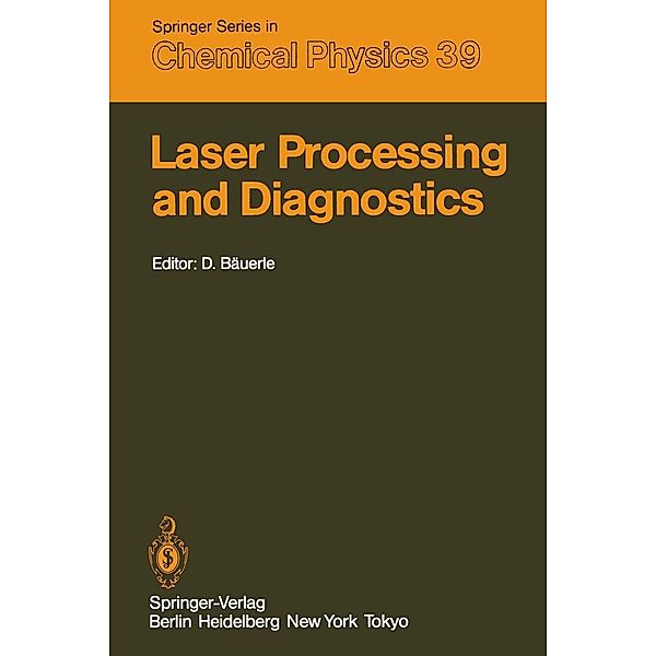 Laser Processing and Diagnostics / Springer Series in Chemical Physics Bd.39