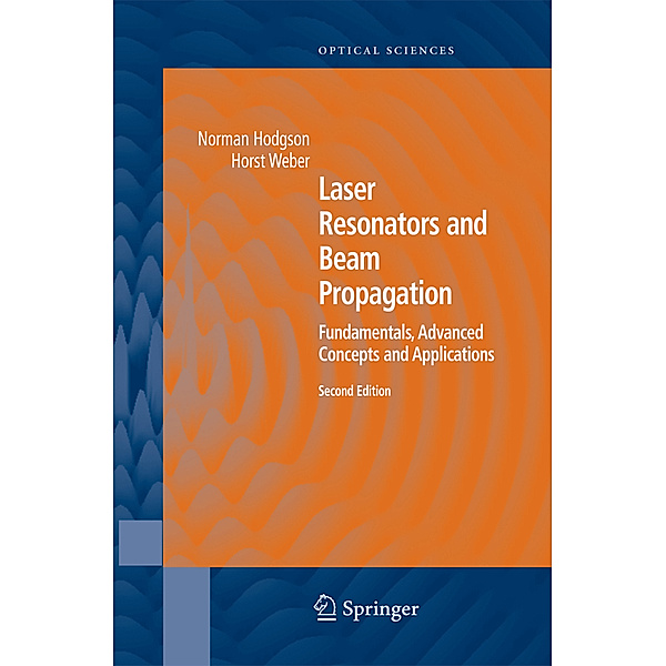 Laser Resonators and Beam Propagation, Norman Hodgson, Horst Weber