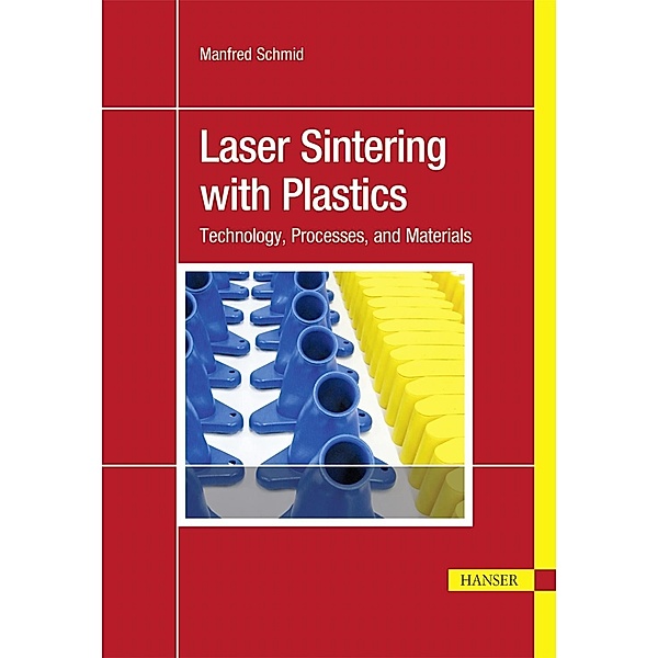 Laser Sintering with Plastics, Manfred Schmid