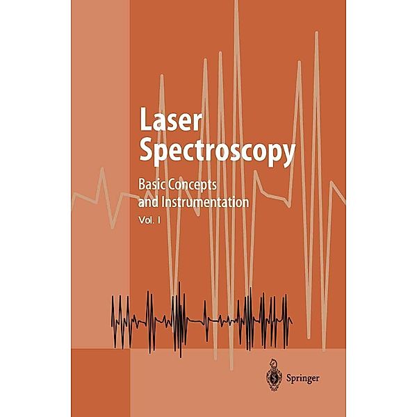 Laser Spectroscopy / Advanced Texts in Physics, Wolfgang Demtröder